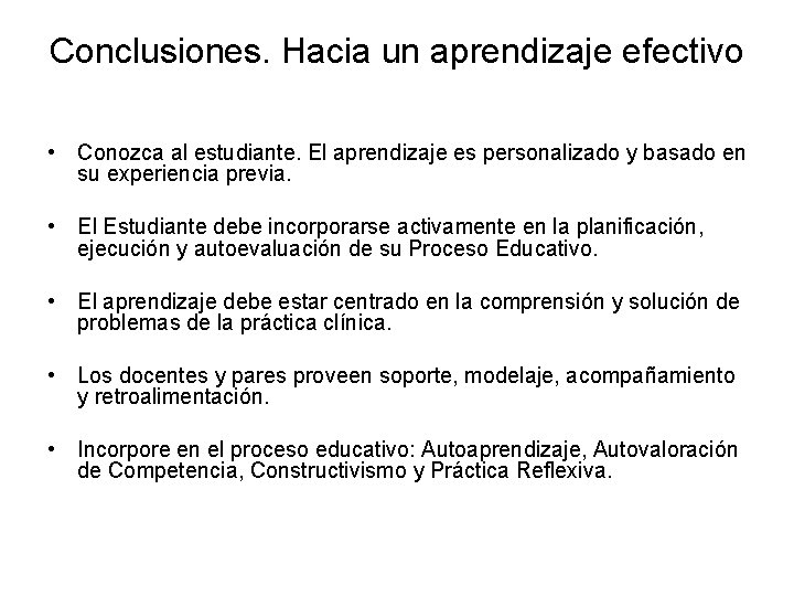 Conclusiones. Hacia un aprendizaje efectivo • Conozca al estudiante. El aprendizaje es personalizado y