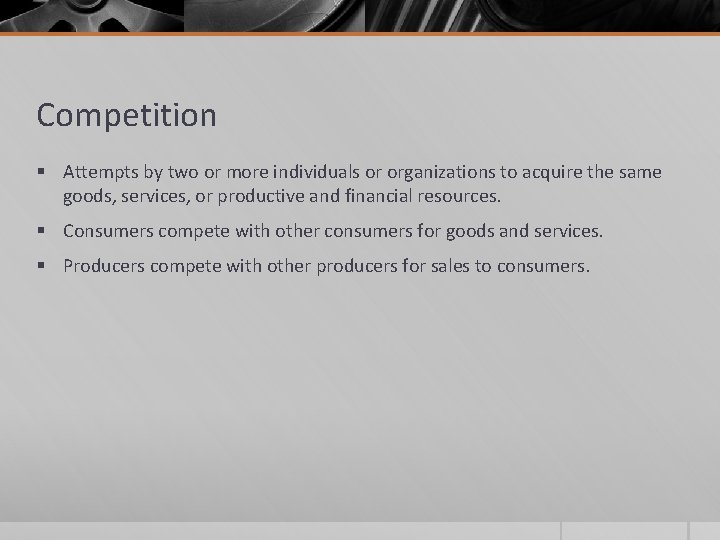 Competition § Attempts by two or more individuals or organizations to acquire the same