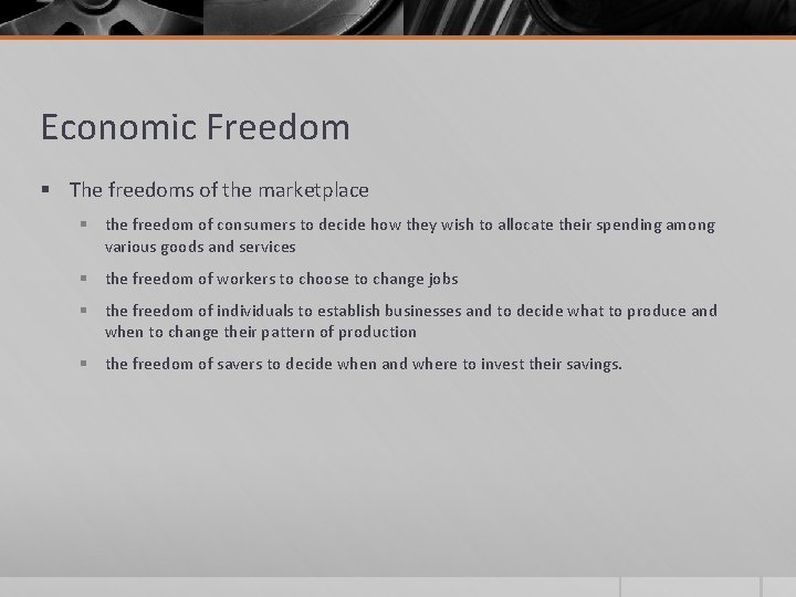 Economic Freedom § The freedoms of the marketplace § the freedom of consumers to