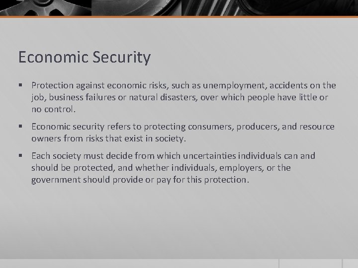 Economic Security § Protection against economic risks, such as unemployment, accidents on the job,