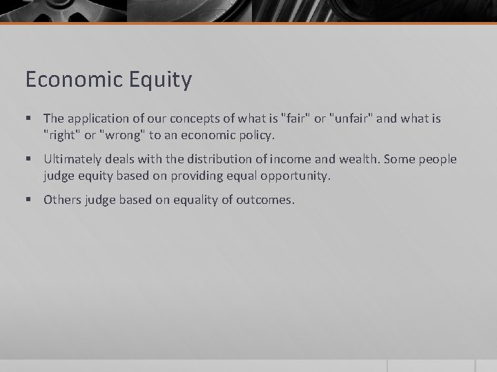 Economic Equity § The application of our concepts of what is "fair" or "unfair"