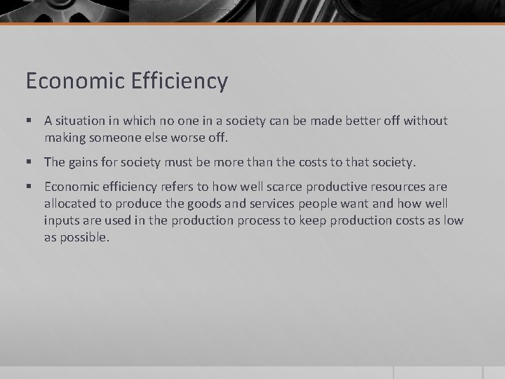 Economic Efficiency § A situation in which no one in a society can be