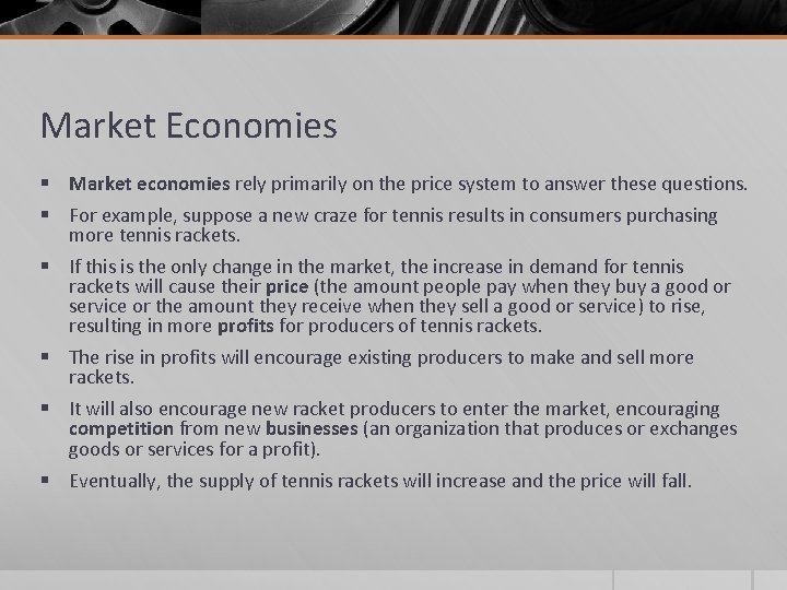 Market Economies § Market economies rely primarily on the price system to answer these