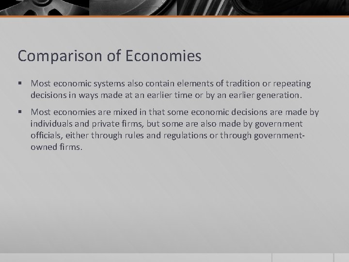 Comparison of Economies § Most economic systems also contain elements of tradition or repeating