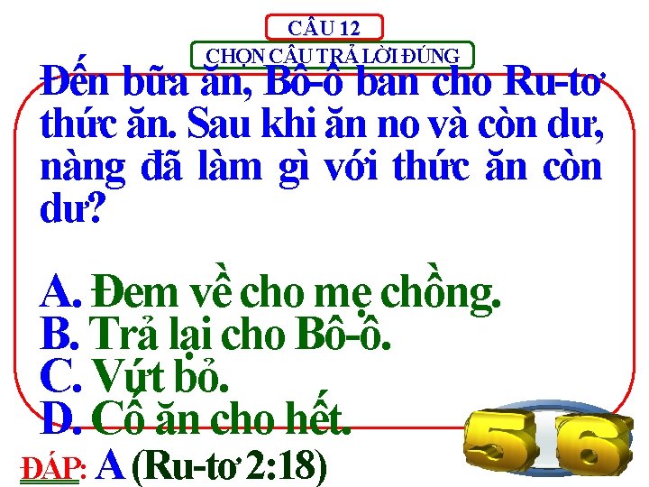 C U 12 CHỌN C U TRẢ LỜI ĐÚNG Đến bữa ăn, Bô-ô ban