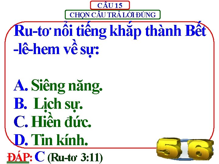 C U 15 CHỌN C U TRẢ LỜI ĐÚNG Ru-tơ nổi tiếng khắp thành