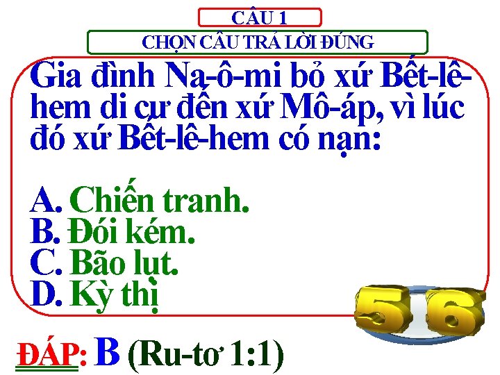 C U 1 CHỌN C U TRẢ LỜI ĐÚNG Gia đình Na-ô-mi bỏ xứ