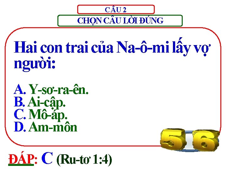 C U 2 CHỌN C U LỜI ĐÚNG Hai con trai của Na-ô-mi lấy