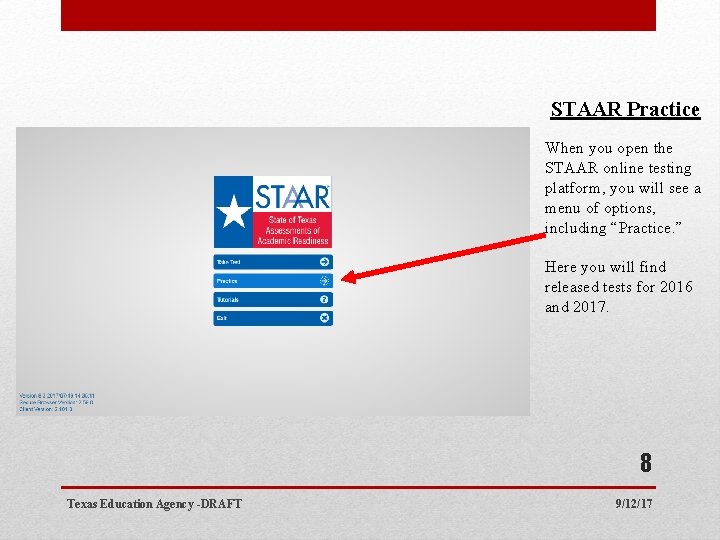 STAAR Practice When you open the STAAR online testing platform, you will see a