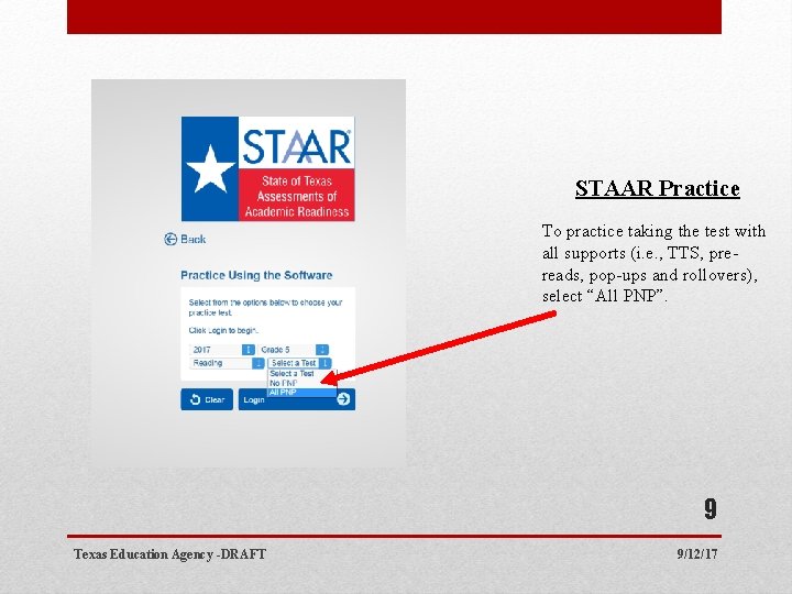 STAAR Practice To practice taking the test with all supports (i. e. , TTS,
