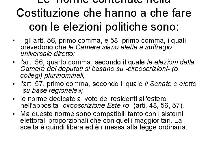 Le norme contenute nella Costituzione che hanno a che fare con le elezioni politiche