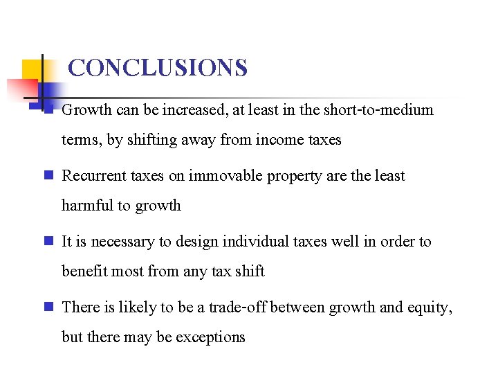 CONCLUSIONS Growth can be increased, at least in the short-to-medium terms, by shifting away