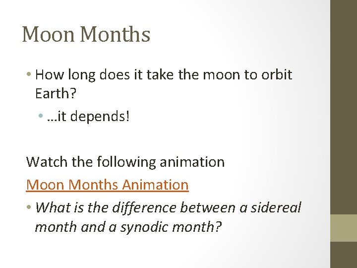 Moon Months • How long does it take the moon to orbit Earth? •