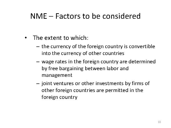 NME – Factors to be considered • The extent to which: – the currency