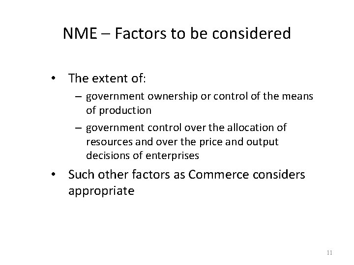 NME – Factors to be considered • The extent of: – government ownership or