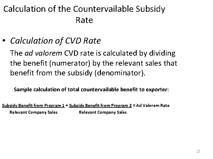 Calculation of the Countervailable Subsidy Rate • Calculation of CVD Rate The ad valorem