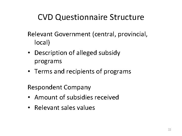 CVD Questionnaire Structure Relevant Government (central, provincial, local) • Description of alleged subsidy programs