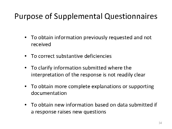 Purpose of Supplemental Questionnaires • To obtain information previously requested and not received •