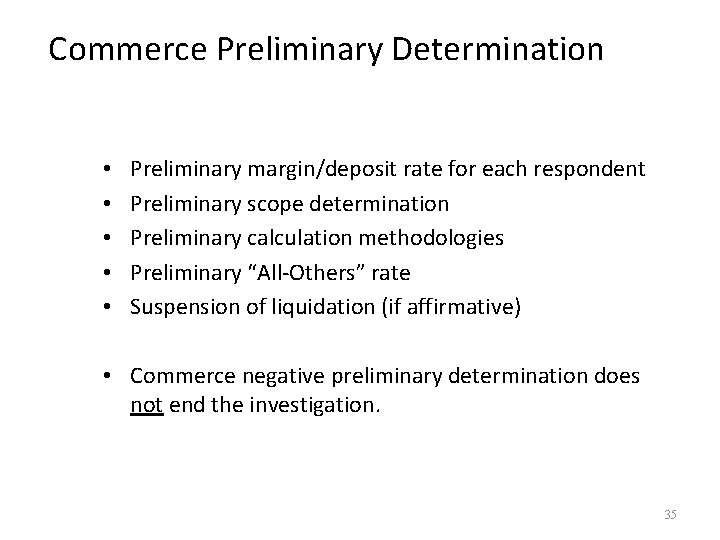 Commerce Preliminary Determination • • • Preliminary margin/deposit rate for each respondent Preliminary scope