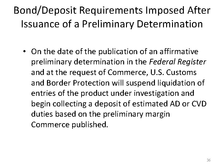 Bond/Deposit Requirements Imposed After Issuance of a Preliminary Determination • On the date of