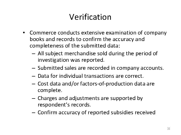 Verification • Commerce conducts extensive examination of company books and records to confirm the