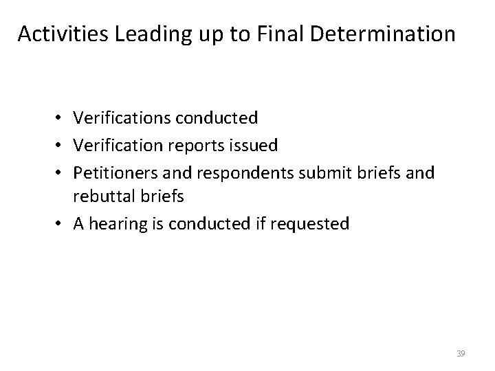 Activities Leading up to Final Determination • Verifications conducted • Verification reports issued •