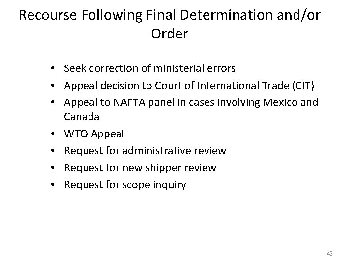 Recourse Following Final Determination and/or Order • Seek correction of ministerial errors • Appeal