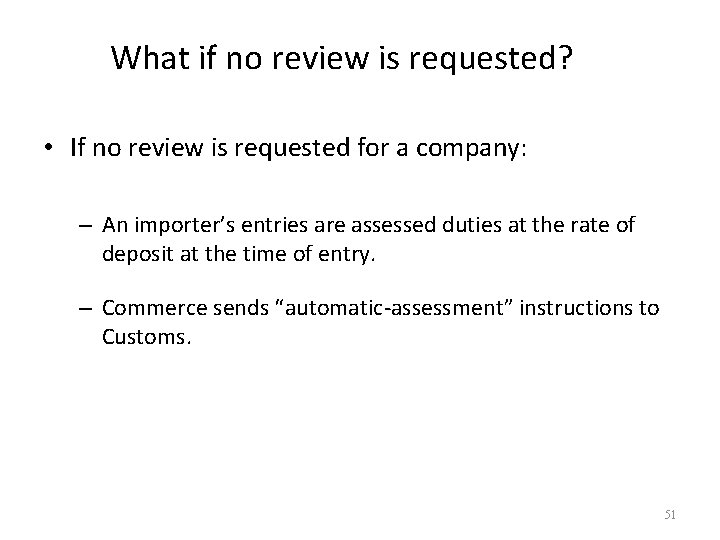 What if no review is requested? • If no review is requested for a