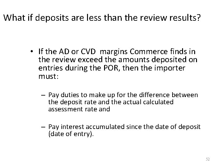 What if deposits are less than the review results? • If the AD or