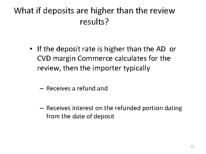 What if deposits are higher than the review results? • If the deposit rate