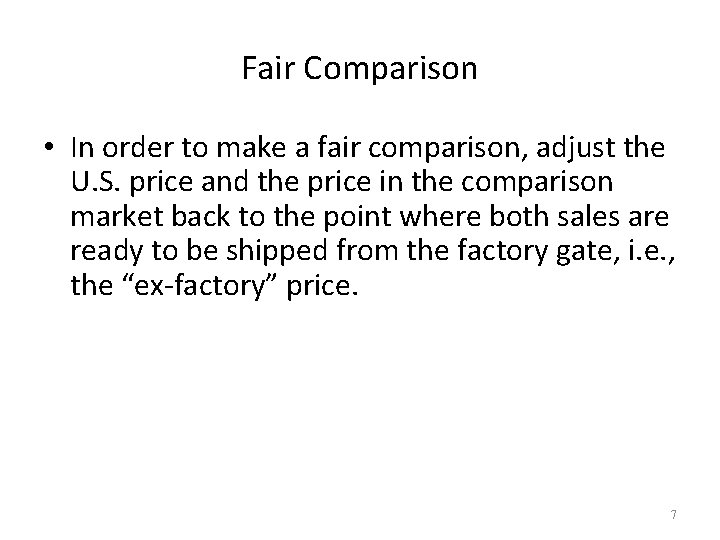 Fair Comparison • In order to make a fair comparison, adjust the U. S.