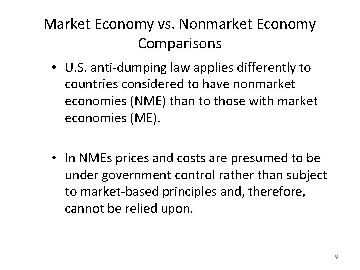 Market Economy vs. Nonmarket Economy Comparisons • U. S. anti-dumping law applies differently to