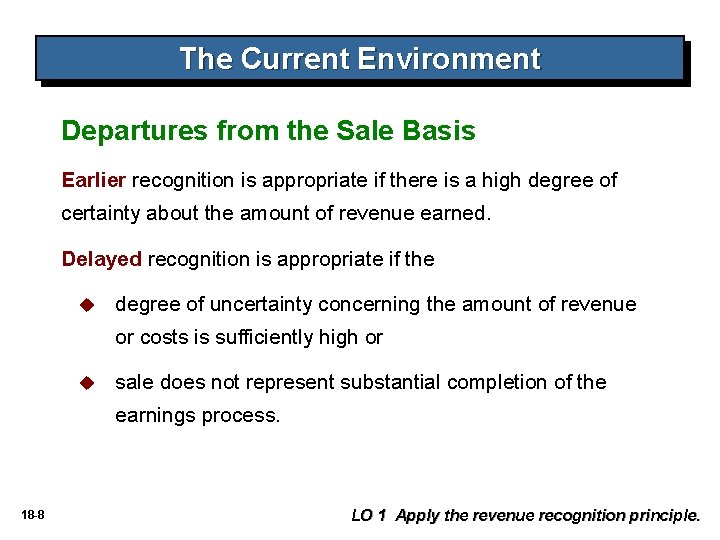 The Current Environment Departures from the Sale Basis Earlier recognition is appropriate if there The Current Environment Departures from the Sale Basis Earlier recognition is appropriate if there