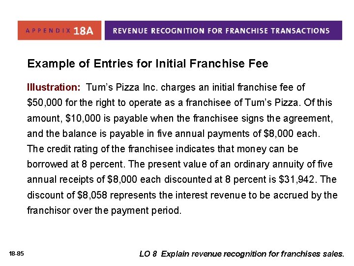 Example of Entries for Initial Franchise Fee Illustration: Tum’s Pizza Inc. charges an initial Example of Entries for Initial Franchise Fee Illustration: Tum’s Pizza Inc. charges an initial