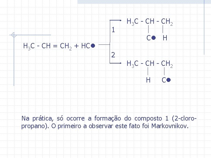  H 3 C - CH 2 1 C H H 3 C -