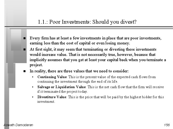 1. 1. : Poor Investments: Should you divest? Every firm has at least a