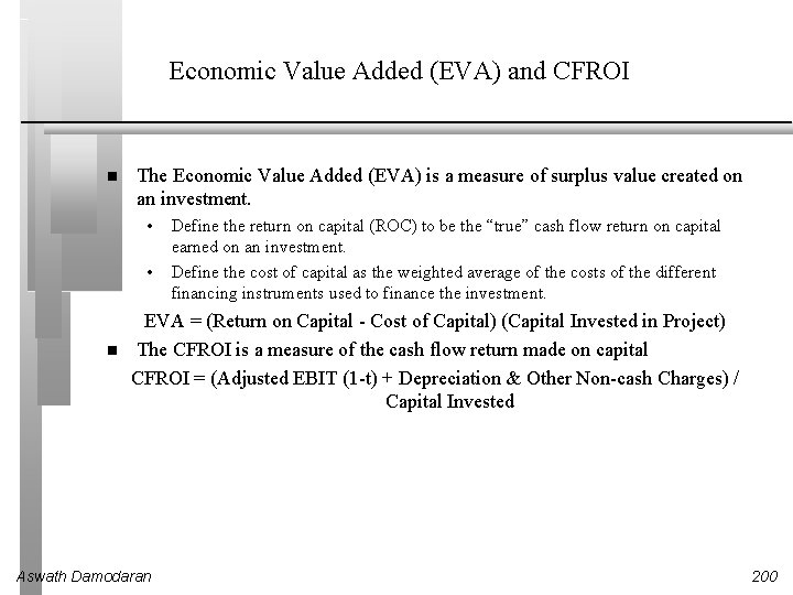 Economic Value Added (EVA) and CFROI The Economic Value Added (EVA) is a measure