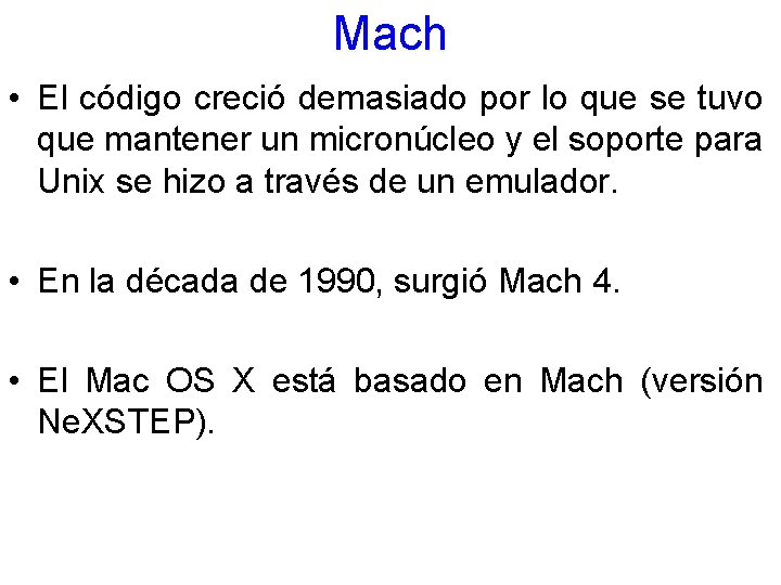 Mach • El código creció demasiado por lo que se tuvo que mantener un