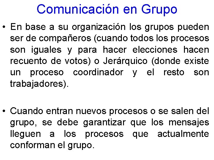 Comunicación en Grupo • En base a su organización los grupos pueden ser de