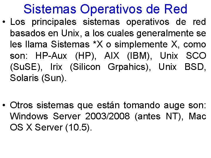 Sistemas Operativos de Red • Los principales sistemas operativos de red basados en Unix,