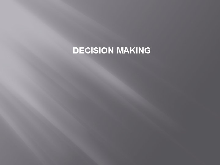 DECISION MAKING 