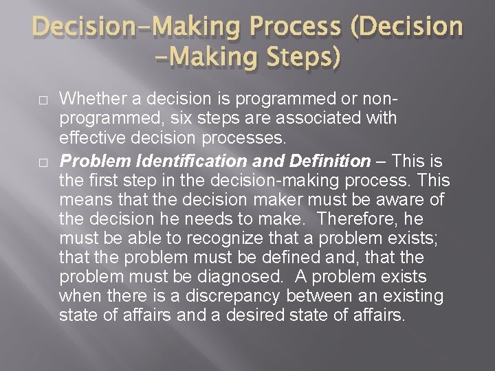 Decision-Making Process (Decision -Making Steps) � � Whether a decision is programmed or nonprogrammed,