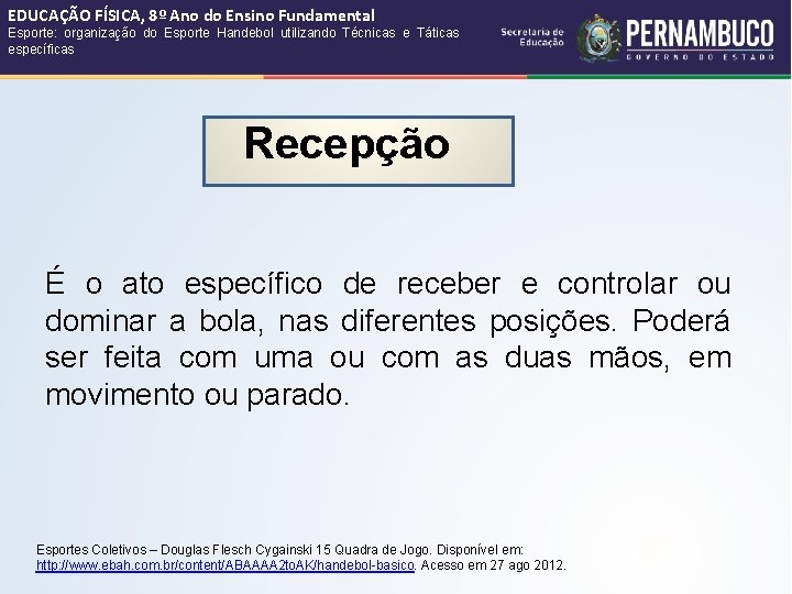 EDUCAÇÃO FÍSICA, 8º Ano do Ensino Fundamental Esporte: organização do Esporte Handebol utilizando Técnicas