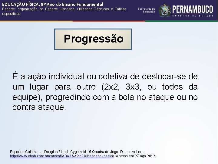 EDUCAÇÃO FÍSICA, 8º Ano do Ensino Fundamental Esporte: organização do Esporte Handebol utilizando Técnicas