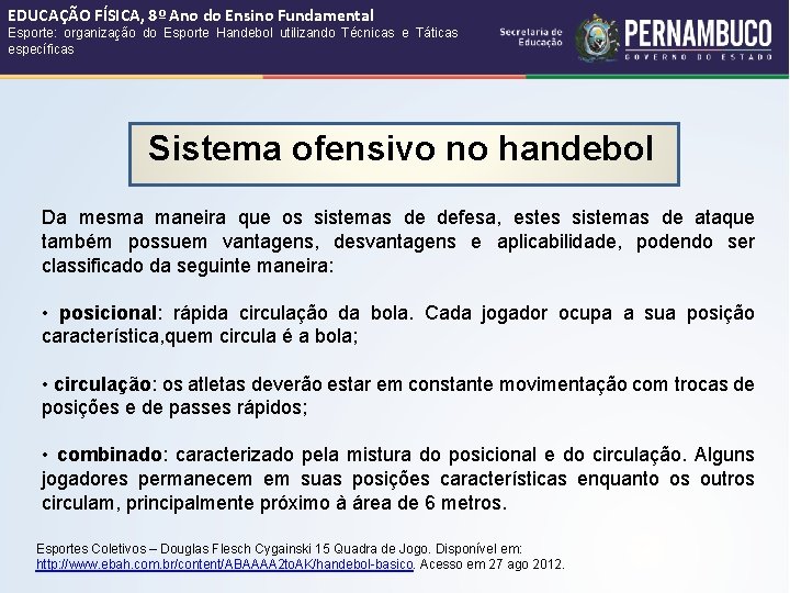 EDUCAÇÃO FÍSICA, 8º Ano do Ensino Fundamental Esporte: organização do Esporte Handebol utilizando Técnicas