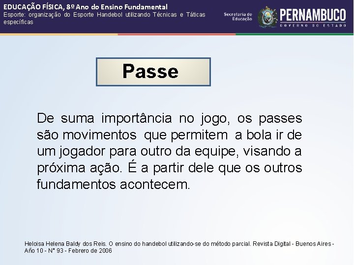 EDUCAÇÃO FÍSICA, 8º Ano do Ensino Fundamental Esporte: organização do Esporte Handebol utilizando Técnicas