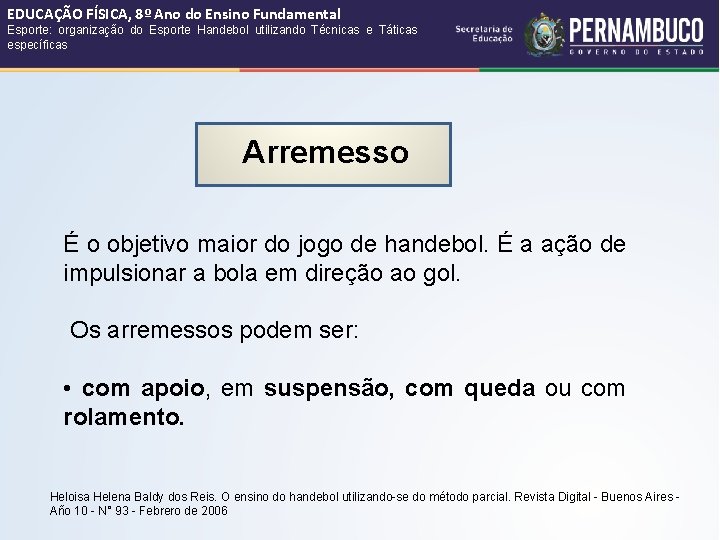 EDUCAÇÃO FÍSICA, 8º Ano do Ensino Fundamental Esporte: organização do Esporte Handebol utilizando Técnicas