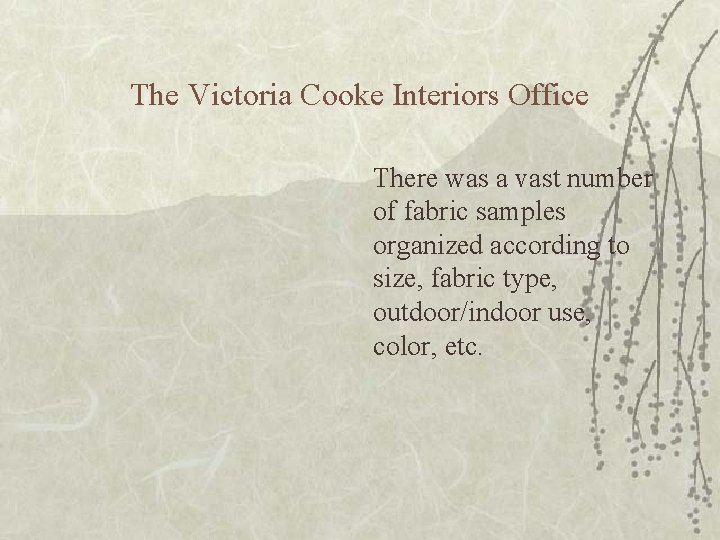 The Victoria Cooke Interiors Office There was a vast number of fabric samples organized