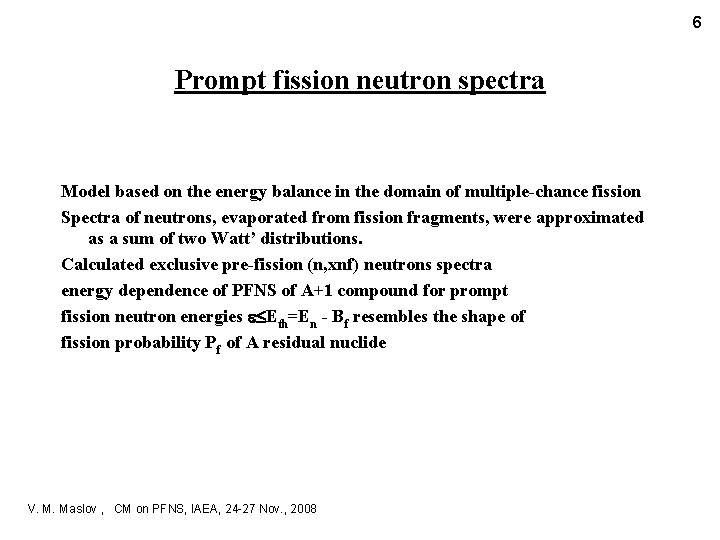 6 Prompt fission neutron spectra Model based on the energy balance in the domain