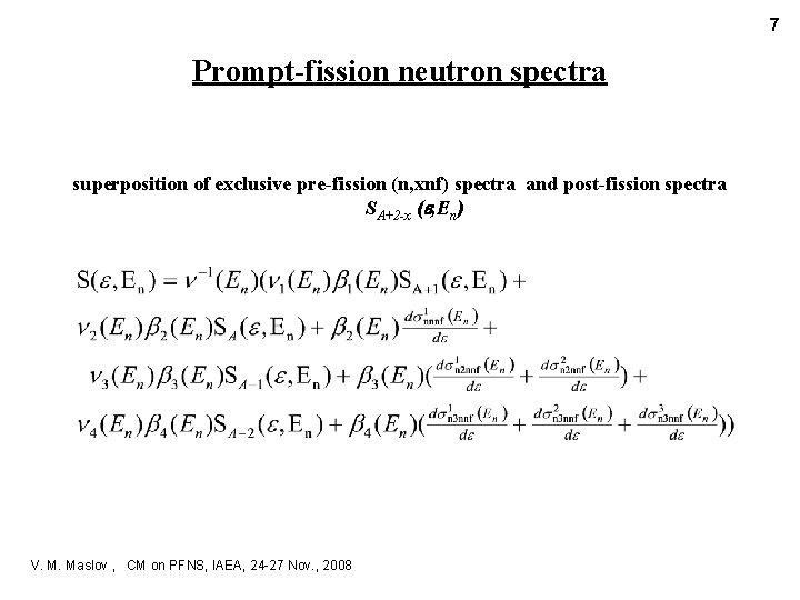 7 Prompt-fission neutron spectra superposition of exclusive pre-fission (n, xnf) spectra and post-fission spectra